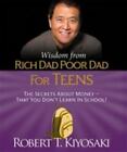 Wisdom from Rich Dad, Poor Dad for Teens: The Secrets about Money--That You...