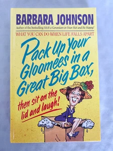 Pack Up Your Gloomees in a Great Big Box by Barbara Johnson - Hardcover - Picture 1 of 8