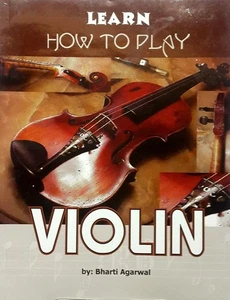 LEARN HOW TO PLAY VIOLIN MUSIC INSTRUMENT BOOK BHARTI AGARWAL D.P.B.PUBLICATIONS - Picture 1 of 3