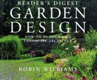 Reader's Digest Garden Design: How to Be Your Own Landscape Architect by William