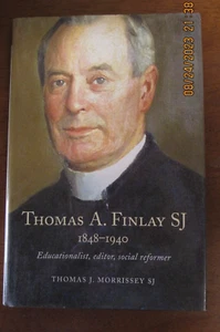Thomas A. Finlay SJ : Educationalist, Editor, Social Reformer, 1848-1940 (2004) - Picture 1 of 5