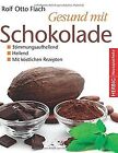 Gesund mit Schokolade von Rolf Otto Flach | Buch | Zustand sehr gut