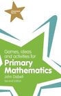 Games Ideas And Activities For Primary Mathematics GC English Dabell John Pearso