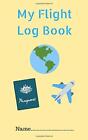 MY FLIGHT LOG BOOK By Hayley Stainton **BRAND NEW**