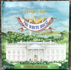 FISCHER "A POP-UP BOOK: THE WHITE HOUSE" 2004 HC VG- GREAT PAPER ENGINEERING! - Picture 1 of 1