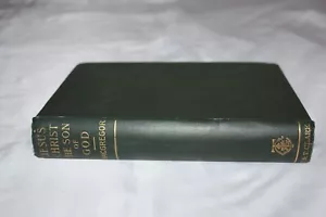 1909 Antique Book Jesus Christ the Son of God Sermons & Interpretation Macgregor - Bild 1 von 6