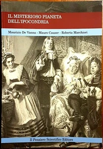 Il misterioso pianeta dell'ipocondria, Ed. il Pensiero Scientifico, 2002 - Foto 1 di 1