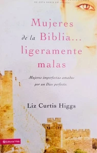 Mujeres de la Biblia ligeramente malas: Mujeres imperfectas amadas por un Dios - Picture 1 of 1