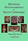 Medieval Woodcarvings of Ripon Cathedral: Choir ... | Book | condition very good