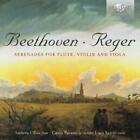 Ludwig van Beethoven Beethoven/Reger: Serenades for Flute, Violin and Viola (CD)