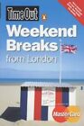 "Time Out" Weekend Breaks from London ("Time Out" Guides) by Time Out Paperback