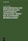 Beschreibung Des Pistoriusschen Dampfbrennapparates, Nebst Erl&#228;uternden Bemer...