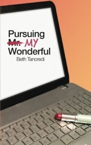 Pursuing My Wonderful.by Tancredi  New 9780998571003 Fast Free Shipping<|