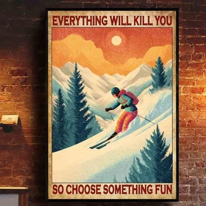 Póster de esquiador vintage Skiing Everything Will Kill You Choose Something divertido - Imagen 1 de 5