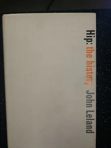 John Leland Hip: The History 1st Ed DJ HC - Picture 1 of 3