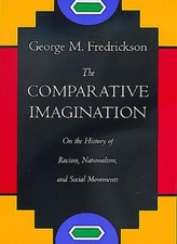 The Comparative Imagination: On the History of Racism, Nationali