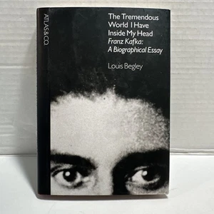 Louis Begley The Tremendous World I Have Inside My Head Franz Kafka: a Biographi - Picture 1 of 15
