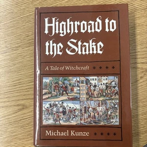 Michael KUNZE / Highroad to the Stake A Tale of Witchcraft 1st Edition 1987 HCDJ - Picture 1 of 1