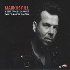 Everything We Wanted, Markus Rill & The Troublemakers, audioCD, New, FREE & FAST