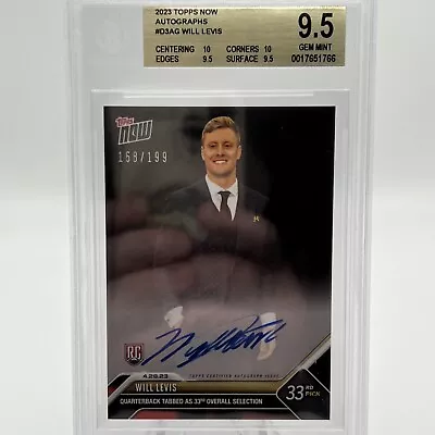 2023 TOPPS NOW WILL LEVIS 33RD PICK RC AUTO /199 GEM MINT 9.5 BGS - Image 1 of 2