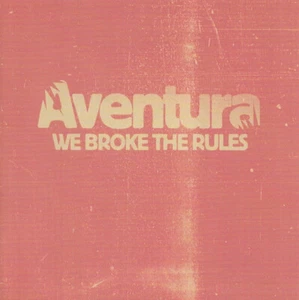 Aventura We Broke The Rules - CD - Imagen 1 de 3