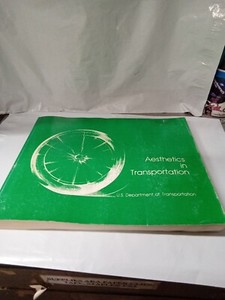 AESTHETICS IN TRANSPORTATION U.S. DEPARTMENT OF TRANSPORTATION 1980
