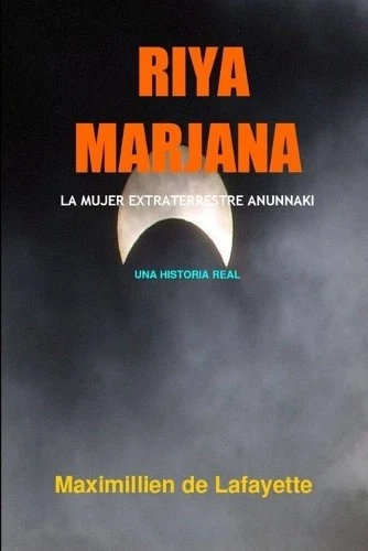 Maximillien De Lafayet Riya Marjana: La Mujer Extraterrestre Anunna (Paperback) - Image 1 of 1