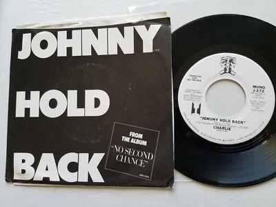 CHARLIE - Johnny Hold Back 7" PROMO 1977 MONO / STEREO AOR Pop Rock  - Image 1 of 4