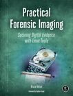 Practical Forensic Imaging: Securing Digital Evidence with Linux Tools by Nikkel