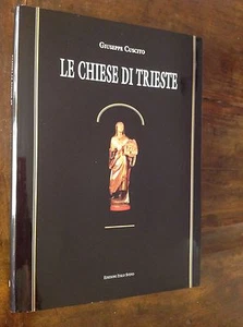 G. CUSCITO LE CHIESE DI TRIESTE EDIZIONI SVEVO 1992 PRIMA EDIZIONE - Picture 1 of 1