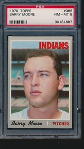 1970 Topps #366 Barry Moore PSA 8 NM-MT INDIANS