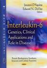 Interleukin-6: Genetics, Clinical Applications &amp; Role in Disease by Jovanni D&#39;Aq