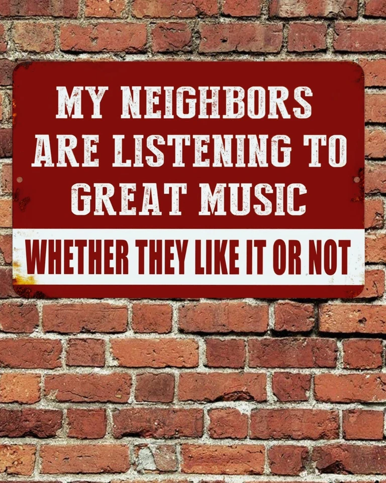 Neighbors Listening to Great Music Sign Aluminum Metal 8"x12" Funny Porch Garage - Image 1 of 1