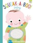 Squeak-A-Boo! Baby by Emma Munroe Smith 9781915458797 | Brand New