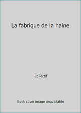 La fabrique De La Haine By Collectif