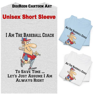 Soy el entrenador del equipo de béisbol... Camiseta gráfica divertida de dibujos animados I'm Always Right - Imagen 1 de 8