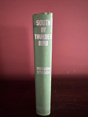 South By Thunderbird Hudson Strode 1945 Revised Ed Vintage Air Travel S. America - Image 1 of 4