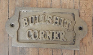 Sign Cast Iron BULLSHIT CORNER Fun Plaque Man Cave Work Place Aged Bronze Style - Picture 1 of 5