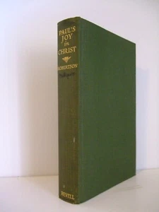 1917 Paul's Joy in Christ: Studies in Philippians A T Robertson Fleming H Revell - Picture 1 of 9