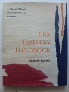 THE TAPESTRY HANDBOOK by Carol K. Russell - TRADITIONAL WEAVING TECHNIQUES - Picture 1 of 23