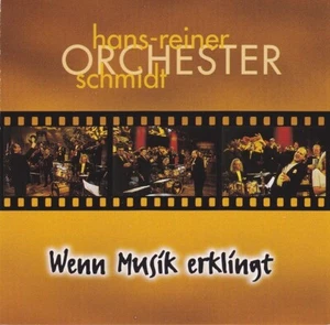 Orchester Hans-Reiner Schmidt - Wenn Musik erklingt (CD) - Bild 1 von 2