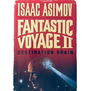 FANTASTIC VOYAGE II Destination Brain Isaac Asimov 1987 First Edition 1st Print - Picture 1 of 4