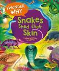 Amanda O'neill I Wonder Why Snakes Shed Their Skin (Paperback) I Wonder Why
