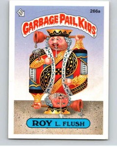 1987 Topps Garbage Pail Kids Series 7 #266A Roy L. Flush  V73397