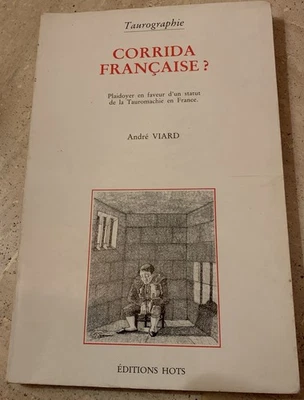 André Viard Corrida Française ? Plaidoyer En Faveur Du Statut De La Tauromachie - Photo 1/3