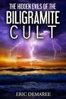 The Hidden Evils Of The Biligramite Cult. Demaree 9781519438133 Free Shipping<|