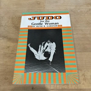 1972 TUTTLE PAPERBACK Ruth Gardner JUDO FOR THE GENTLE WOMAN - Picture 1 of 9