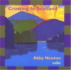 Abby Newton Crossing To Scotland   Cello Audio Cd 14 Tracks Abby And Ensemble