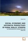 SOCIAL, ECONOMIC AND HISTORICAL PERSPECTIVES OF RURAL WALLO, ETHIOPIA         <|
