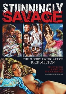 Stunningly Savage: The Bloody, Erotisch Kunst Rick Melton / Trash Horror